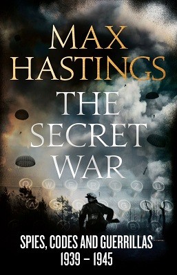 The Secret War: Spies, Codes and Guerrillas 1939-1945 (Hardback)
