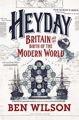 Heyday: Britain and the Birth of the Modern World (Hardback)