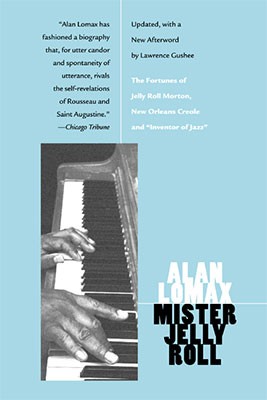 Mister Jelly Roll: The Fortunes of Jelly Roll Morton, New Orleans Creole and Inventor of Jazz (Paperback)