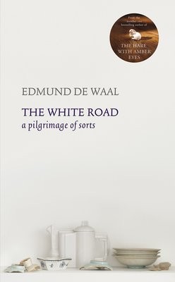 The White Road: A Pilgrimage of Sorts (Hardback)