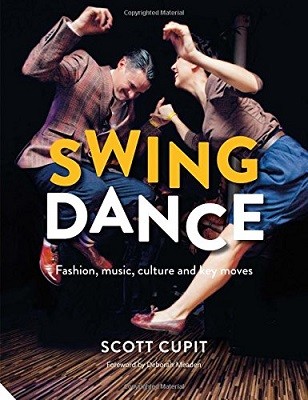 Swing Dance: Fashion, Music, Culture and Key Moves (Hardback)